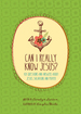 Can I Really Know Jesus?