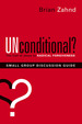 Unconditional? Small Group Discussion Guide