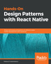 Hands-on Design Patterns With React Native