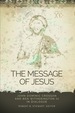 The Message of Jesus: John Dominic Crossan and Ben Witherington III in Dialogue