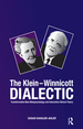 The Klein-Winnicott Dialectic