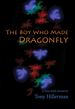 The Boy Who Made Dragonfly