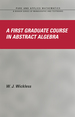 A First Graduate Course in Abstract Algebra