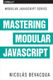 Mastering Modular Javascript