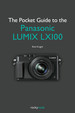 The Pocket Guide to the Panasonic Lumix Lx100