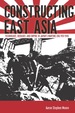 Constructing East Asia