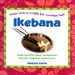 Ikebana: Asian Arts and Crafts for Creative Kids