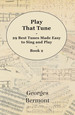 Play That Tune-29 Best Tunes Made Easy to Sing and Play-Book 2