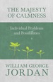 The Majesty of Calmness-Individual Problems and Possibilities