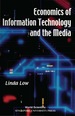 Economics of Information Technology and the Media