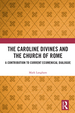 The Caroline Divines and the Church of Rome