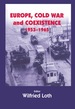 Europe, Cold War and Coexistence, 1955-1965