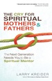 The Cry for Spiritual Mothers and Fathers