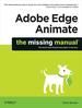 Adobe Edge Animate: the Missing Manual