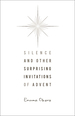 Silence and Other Surprising Invitations of Advent