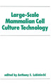 Large-Scale Mammalian Cell Culture Technology