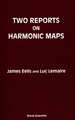 Two Reports on Harmonic Maps