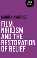 Film, Nihilism and the Restoration of Belief