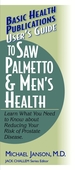 User's Guide to Saw Palmetto & Men's Health