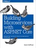 Building Microservices With Asp. Net Core