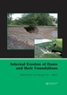 Internal Erosion of Dams and Their Foundations