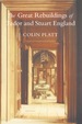 The Great Rebuildings of Tudor and Stuart England