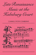 Late Renaissance Music at the Hapsburg Court