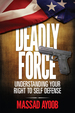 Deadly Force-Understanding Your Right to Self Defense