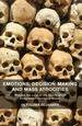 Emotions, Decision-Making and Mass Atrocities