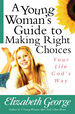 A Young Woman's Guide to Making Right Choices
