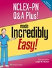 Nclex-Pn Q&a Plus! Made Incredibly Easy!