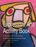 The Expressive Arts Activity Book