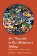 Arts Therapists in Multidisciplinary Settings