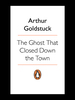 The Ghost That Closed Down the Town