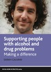 Supporting People With Alcohol and Drug Problems