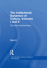 The Institutional Dynamics of Culture, Volumes I and II