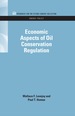 Economic Aspects of Oil Conservation Regulation