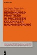 Benennungspraktiken in Prozessen Kolonialer Raumaneignung