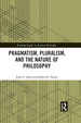 Pragmatism, Pluralism, and the Nature of Philosophy