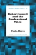 Robert Lowell and the Confessional Voice