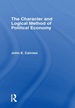 The Character and Logical Method of Political Economy