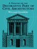 A Treatise on the Decorative Part of Civil Architecture