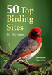 50 Top Birding Sites in Kenya