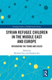 Syrian Refugee Children in the Middle East and Europe