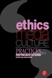 Ethics and Media Culture: Practices and Representations
