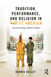 Tradition, Performance, and Religion in Native America