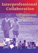 Interprofessional Collaboration in Occupational Therapy