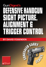 Gun Digest's Defensive Handgun Sight Picture, Alignment & Trigger Control Eshort