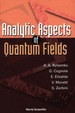 Analytic Aspects of Quantum Fields