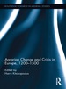 Agrarian Change and Crisis in Europe, 1200-1500